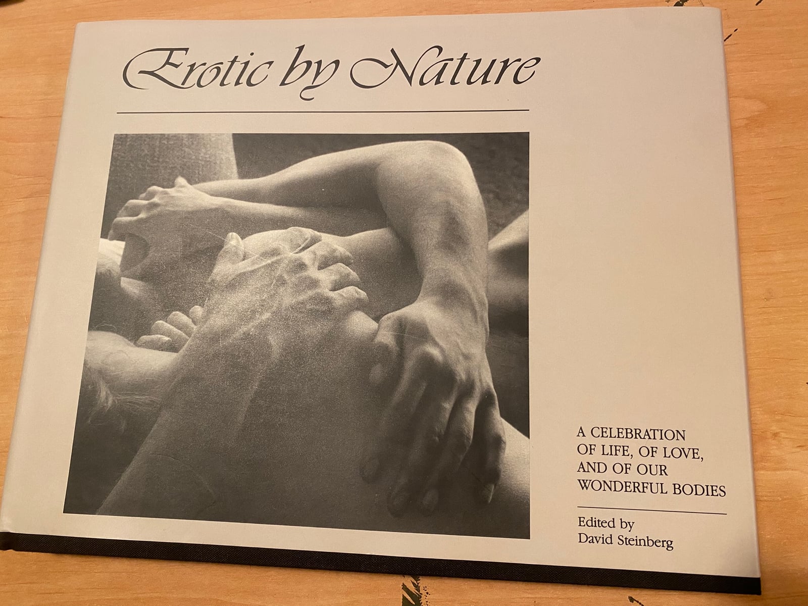 Erotic by Nature. A CELEBRATION OF LIFE, OF LOVE, AND OF OUR WONDERFUL BODIES. Упорядник Девід Стайнберг